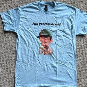 “Let’s Get This Bread” Goob Joke Graphic Tee